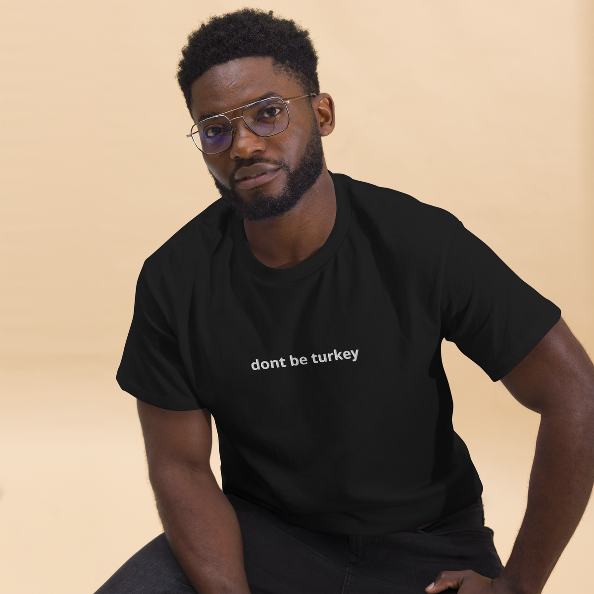 "don't be a turkey" shirt