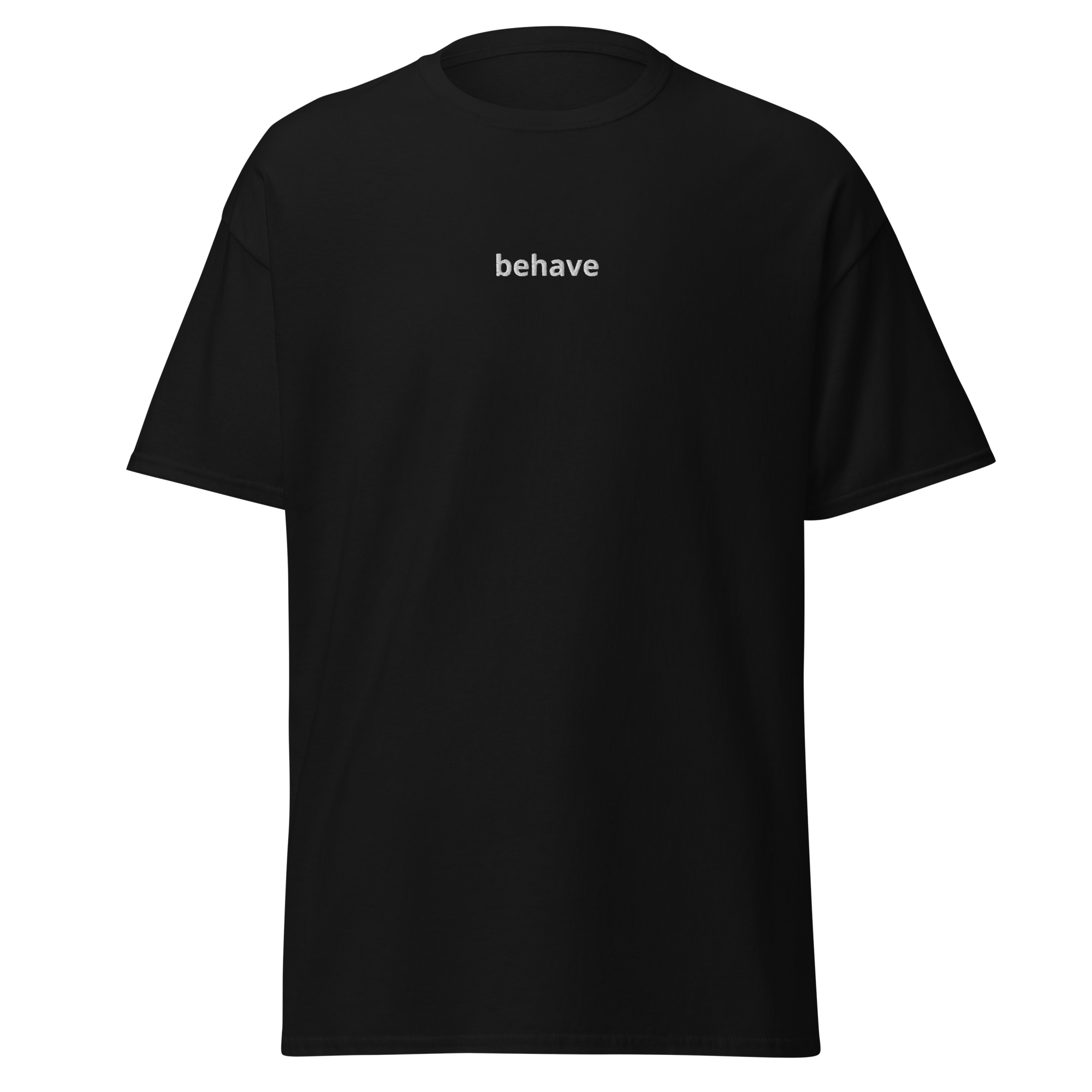 "behave" shirt
