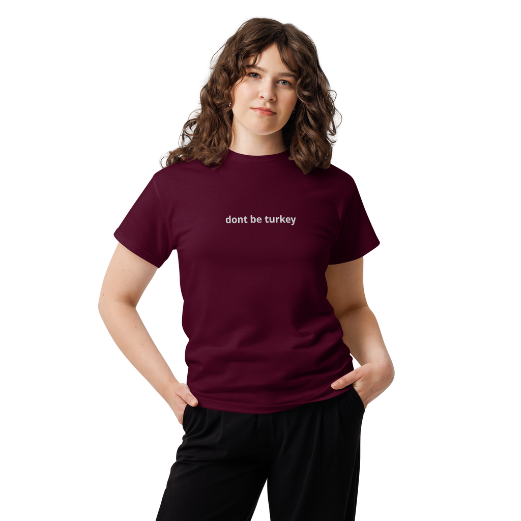 "dont be a turkey" shirt