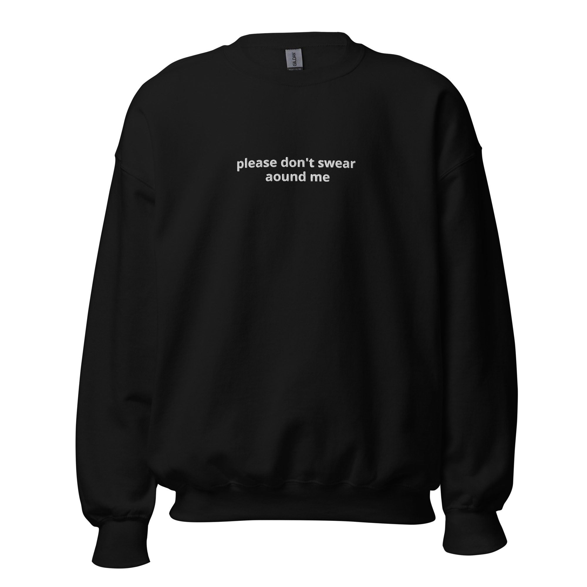 "plz dont swear around me" sweatshirt