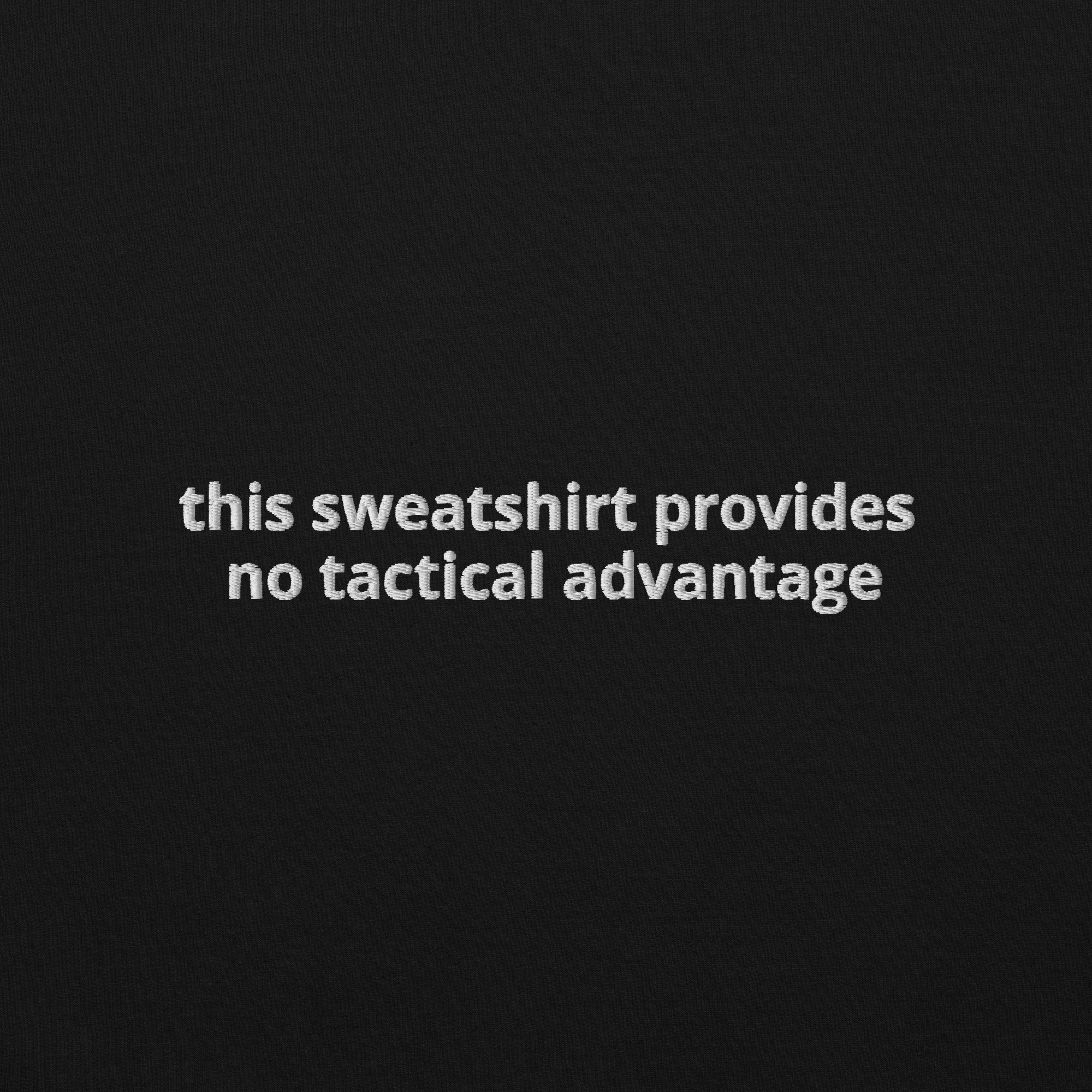 "no tactical advantage" sweatshirt