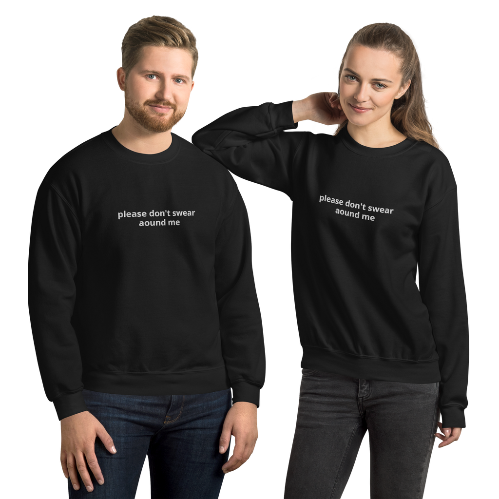 "plz dont swear around me" sweatshirt