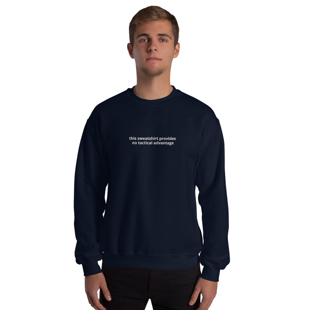 "no tactical advantage" sweatshirt