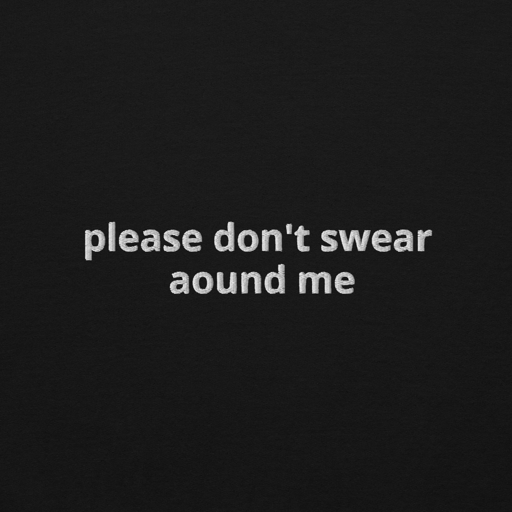 plz dont swear around me T