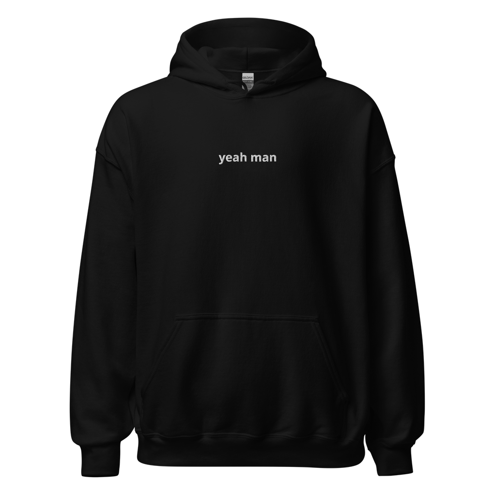 yeah man hoodie