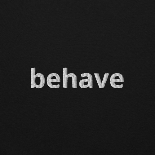 "behave" Hoodie