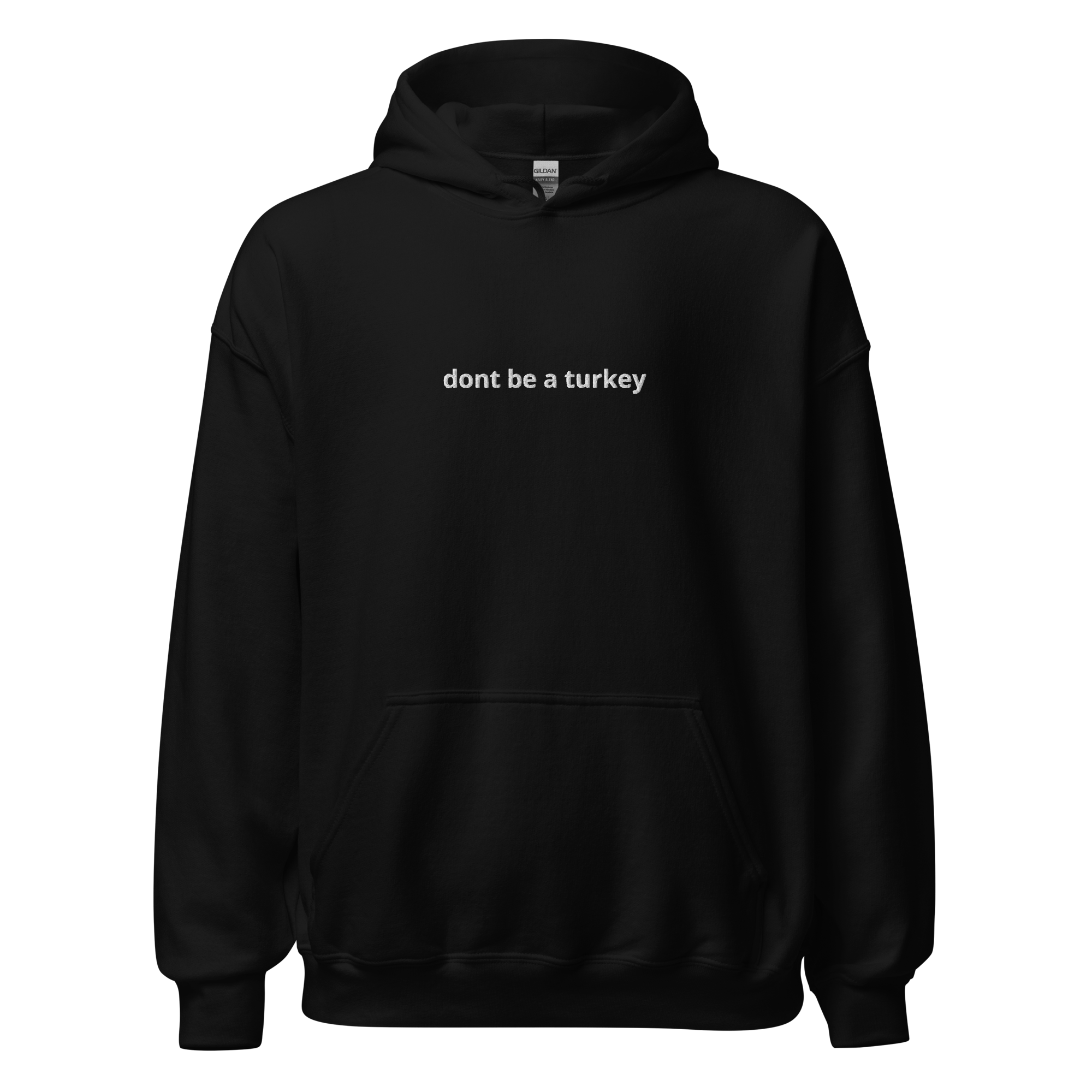 "dont be a turkey" Hoodie