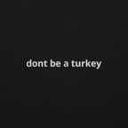 "don't be a turkey" shirt