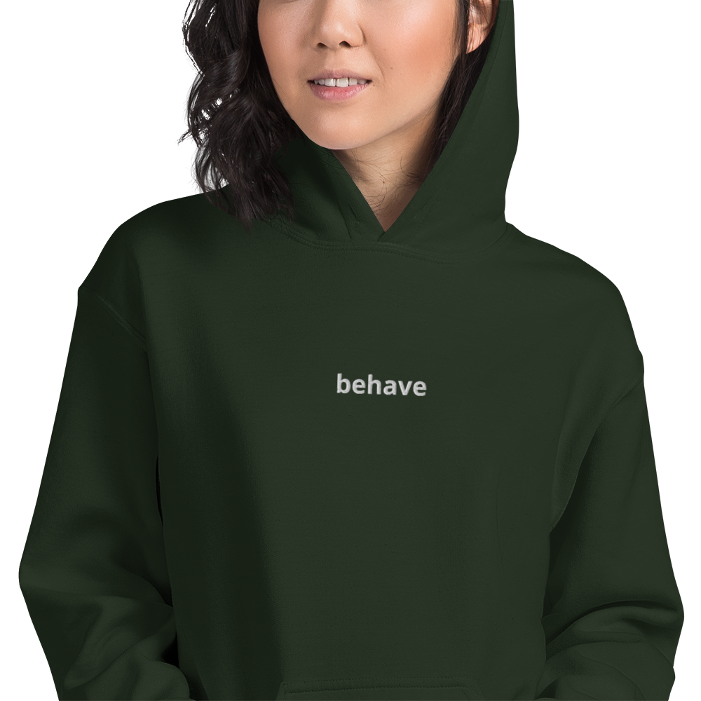 "behave" Hoodie