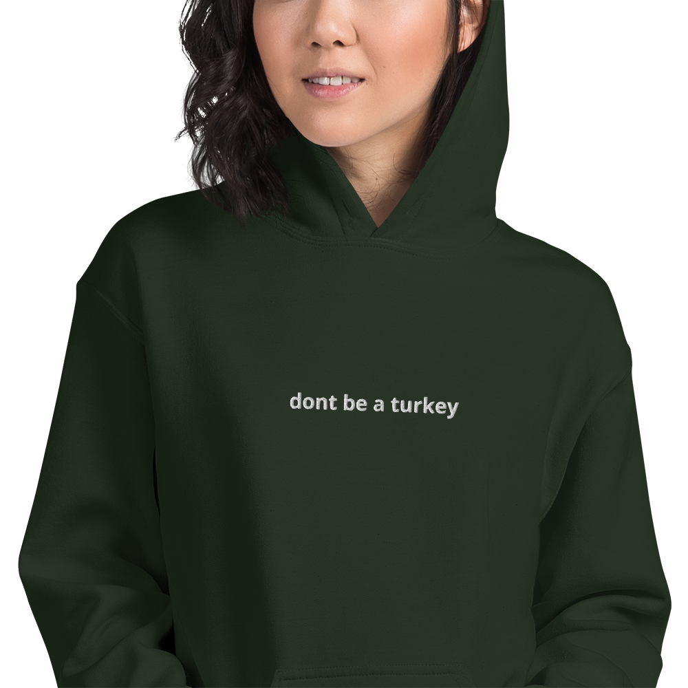 "dont be a turkey" Hoodie