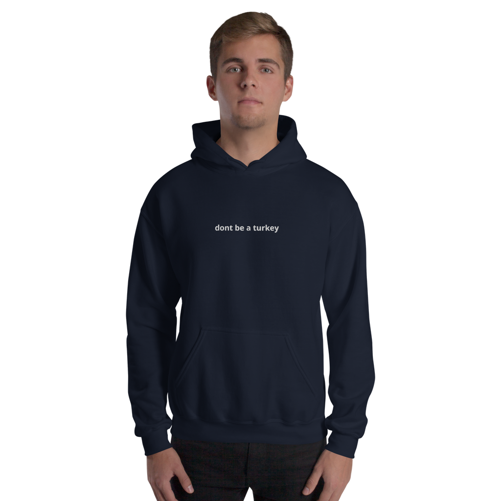"dont be a turkey" Hoodie